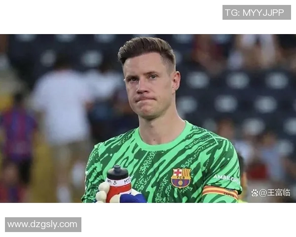 特尔施特根:从青涩门将到世界顶级守护者的华丽转身